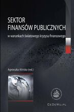 Okładka - Sektor finansów publicznych w warunkach światowego kryzysu finansowego - Agnieszka Alińska