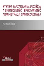 System zarządzania jakością a skuteczność i efektywność administracji samorządowej