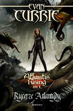 Atlantis Rising. Tom 1. Rycerze Atlantydy