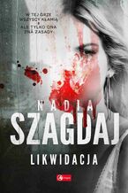 Okładka - Likwidacja - Nadia Szagdaj