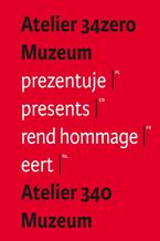 Atelier 34zero Muzeum prezentuje Atelier 340 Muzeum