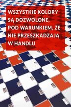 Okładka - Wszystkie kolory są dozwolone pod warunkiem, że nie przeszkadzają w handlu - Wodek