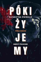 Okładka - Póki żyjemy - Katarzyna Żwirełło