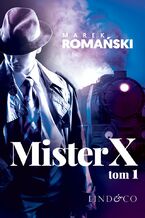 Okładka - Mister X. Kryminały przedwojennej Warszawy. Tom 6. Część 1 - Marek Romański