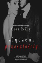 Okładka - Złączeni przeszłością - Cora Reilly