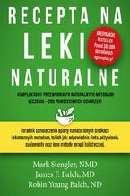 Okładka - Recepta na leki naturalne - Mark Stengler, James F. Balch, Robin Young-Balch