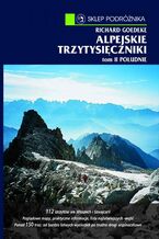 Alpejskie trzytysięczniki. Tom II. Południe. Południowa część Centralnych Alp Wschodnich i Dolomity