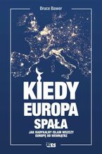 Kiedy Europa spała. Jak radykalny islam niszczy Europę od wewnątrz