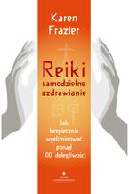 Okładka - Reiki - samodzielne uzdrawianie. Jak bezpiecznie wyeliminować ponad 100 dolegliwości - Karen Frazier