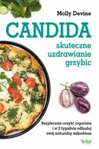 Okładka - Candida - skuteczne uzdrawianie grzybic. Bezpiecznie oczyść organizm i w 2 tygodnie odbuduj swój naturalny mikrobiom - Molly Devine