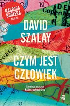 Okładka - Czym jest człowiek - David Szalay