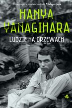 Okładka - Ludzie na drzewach - Hanya Yanagihara