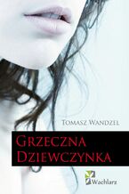 Okładka - Grzeczna Dziewczynka - Tomasz Wandzel