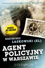 Agent policyjny w Warszawie. Kryminały przedwojennej Warszawy. Tom 10