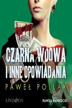 Okładka - Czarna wdowa i inne opowiadania - Paweł Pollak