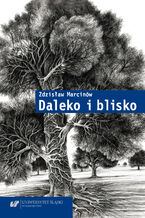 Okładka - Daleko i blisko. Szkice o prozie XX wieku - Zdzisław Marcinów