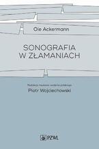 Okładka - Sonografia w złamaniach - Ole Ackermann, Piotr Wojciechowski