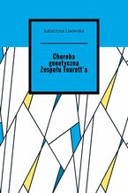 Okładka - Choroba genetyczna Zespołu Tourett'a - Katarzyna Lisowska