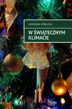 Okładka - W świątecznym klimacie - Marianna Góralska