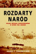 Okadka ksiki Rozdarty Nard. Polska brygada spadochronowa w bitwie pod Arnhem
