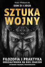 Okładka - Wzorce (Tom II). Sun Zi i jego Sztuka wojny. Filozofia i praktyka oddziaływania na bieg zdarzeń - Piotr Plebaniak