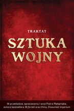 Okładka - Traktat Sztuka wojny. Wizje mistrzów wojowania Wschodu i Zachodu - Piotr Plebaniak