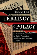 Okładka - Ukraińcy i Polacy - Bohdan Hud