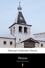 Okładka - &#x041d;&#x0435;&#x043a;&#x0443;&#x0434;&#x0430; (Bez wyjścia). &#x0420;&#x043e;&#x043c;&#x0430;&#x043d; &#x0432; &#x0442;&#x0440;&#x0435;&#x0445; &#x043a;&#x043d;&#x0438;&#x0436;&#x043a;&#x0430;&#x0445; - &#x041d;&#x0438;&#x043a;&#x043e;&#x043b;&#x0430;&#x0439; &#x0421;&#x0435;&#x043c;&#x0451;&#x043d;&#x043e;&#x0432;&#x0438;&#x0447; &#x041b;&#x0435;&#x0441;&#x043a;&#x043e;&#x0432;, Nikołaj Siemionowicz Leskow