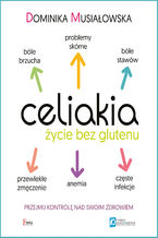 Okładka - Celiakia. Życie bez glutenu - Dominika Musiałowska