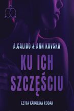 Okładka - Ku ich szczęściu - A. Caligo, Ann Kovska