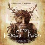 Widzący. Bogowie i stwory