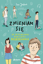 Okładka - Zmieniam się. Co się ze mną dzieje podczas dojrzewania - Izabela Jąderek