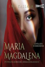 Okadka ksiki Maria Magdalena. Wyzwolona kobieco, odnaleziona bosko