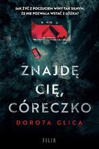 Okładka - Znajdę cię córeczko - Dorota Glica