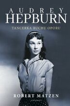 AUDREY HEPBURN. TANCERKA RUCHU OPORU