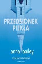 Okładka - PRZEDSIONEK PIEKŁA - Anna Bailey, Małgorzata Stefaniuk