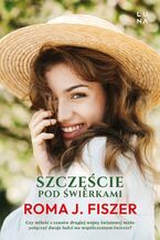 Okładka - Szczęście pod świerkami - Roma J. Fiszer