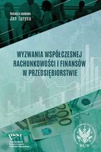 Okładka - Wyzwania współczesnej rachunkowości i finansów w przedsiębiorstwie - Jan Turyna