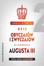 Okładka - Opis obyczajów i zwyczajów za panowania Augusta III. Tom 2 - Jędrzej Kitowicz