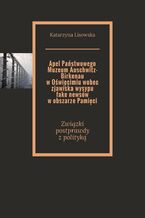 Apel Państwowego Muzeum Auschwitz-Birkenau w Oświęcimiu wobec zjawiska wysypu fake newsów w obszarze Pamięci