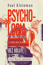 Okładka - Psychologia. Przewodnik dla lubiących rozkminiać bez bólu - Paul Kleinman