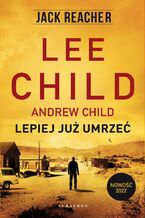 Okładka - Jack Reacher. Lepiej już umrzeć - Lee Child, Andrew Child