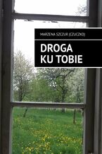 Okładka - Droga ku tobie - Marzena (Czuczko)