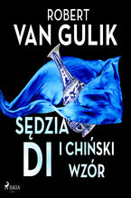 Okładka - Sędzia Di i chiński wzór - Robert van Gulik