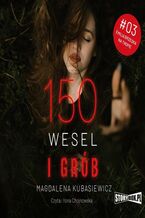 Okładka - 150 wesel i grób - Magdalena Kubasiewicz