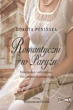 Okładka - Romantyczni w Paryżu - Dorota Ponińska