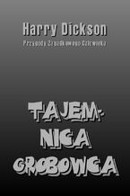 Okładka - Tajemnica grobowca. Harry Dickson: Przygody Zagadkowego Człowieka - Anonim
