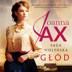 Okładka - Saga wołyńska. Głód - Joanna Jax