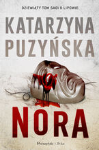 Okładka - Saga o policjantach z Lipowa. Nora. Tom 9 - Katarzyna Puzyńska