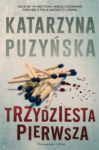 Okładka - Saga o policjantach z Lipowa. Trzydziesta pierwsza. Tom 3 - Katarzyna Puzyńska